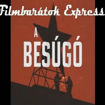 Filmbarátok Expressz: A besúgó