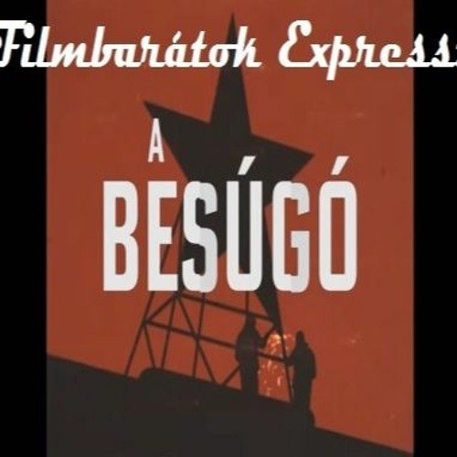 Filmbarátok Expressz: A besúgó