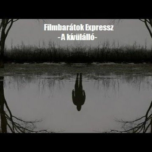 Filmbarátok Expressz: A kívülálló