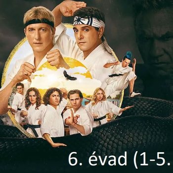 Filmbarátok Expressz: Cobra Kai 6. évad (1-5 rész)