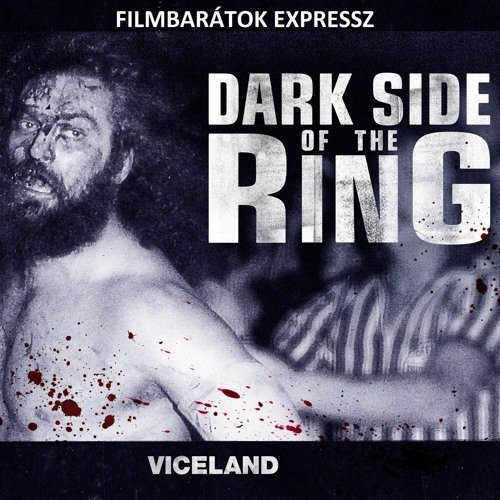 Filmbarátok Expressz: Dark side of the ring