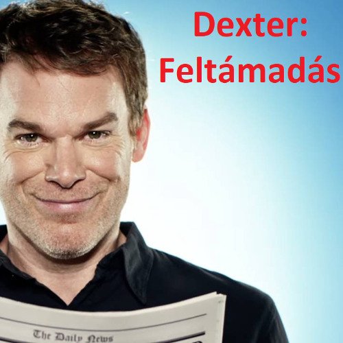 Filmbarátok Expressz: Dexter - Feltámadás