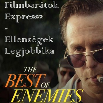 Filmbarátok Expressz: Ellenségek legjobbika