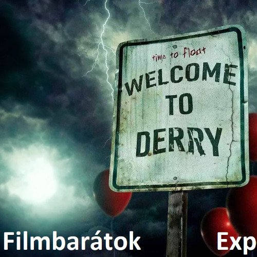 Filmbarátok Expressz: IT - Welcome to Derry