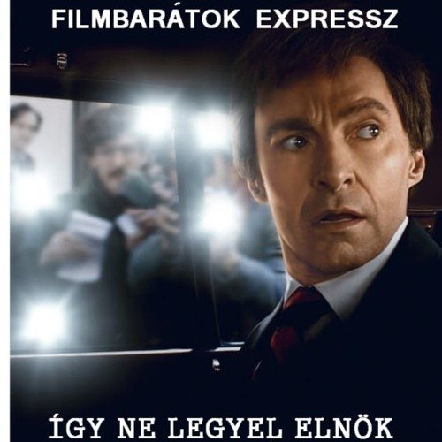 Filmbarátok Expressz: Így ne legyél elnök