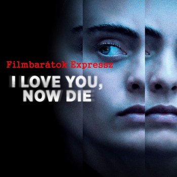 Filmbarátok Expressz: Szeretlek, most halj meg