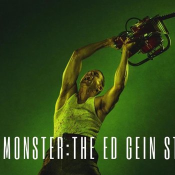 Filmbarátok Expressz: Szörnyeteg: Az Ed Gein-sztori