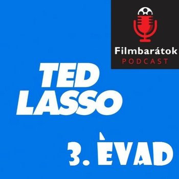 Filmbarátok Expressz: Ted Lasso 3. évad