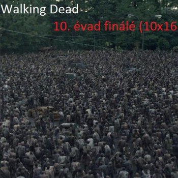 Filmbarátok Expressz: The Walking Dead 10.évad kisfinálé (10x16)
