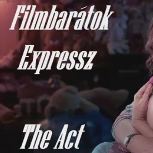 Filmbarátok Expressz: The act