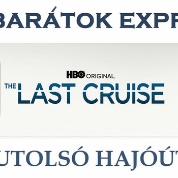 Filmbarátok Expressz: Utolsó hajóút