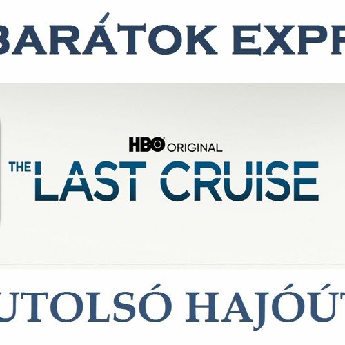 Filmbarátok Expressz: Utolsó hajóút