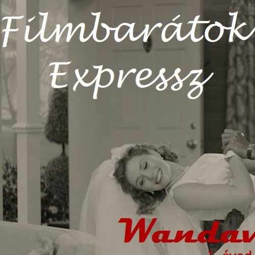 Filmbarátok Expressz: Wandavision 1. évad