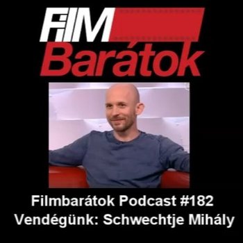 Filmbarátok Podcast #182