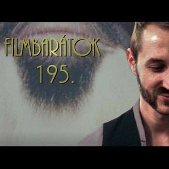 Filmbarátok Podcast #195