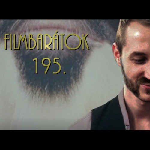 Filmbarátok Podcast #195