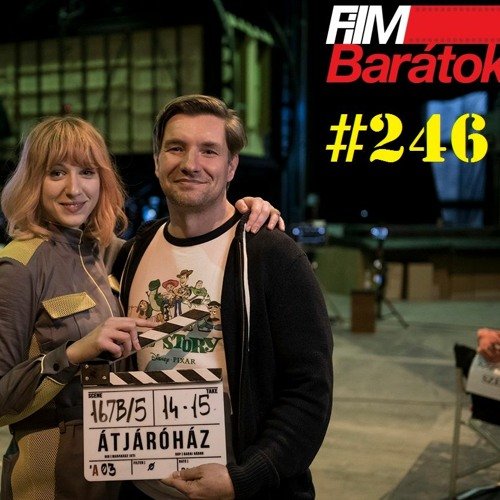 Filmbarátok Podcast #246 (Átjáróház Madarász Istivel)