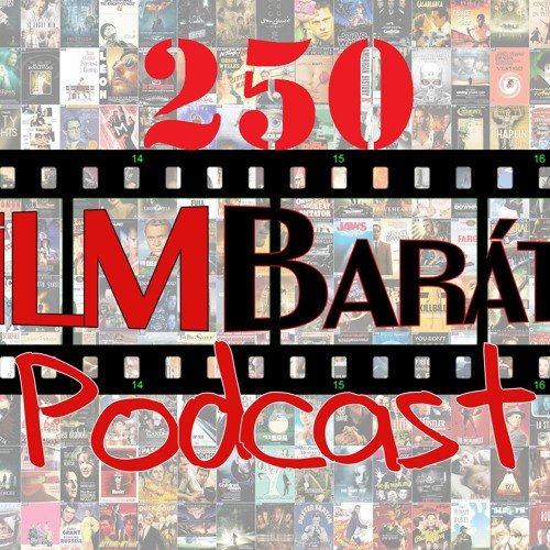Filmbarátok Podcast #250