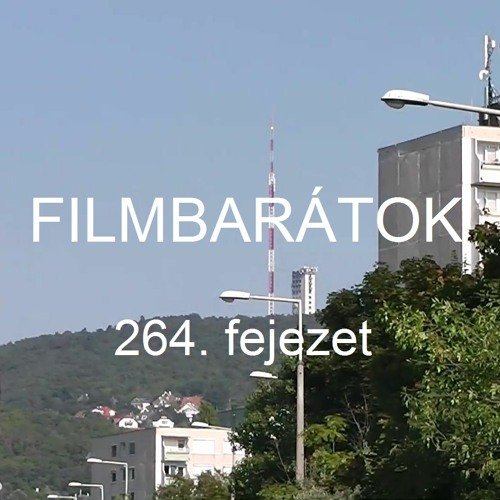 Filmbarátok Podcast #264 (Szomszédok)