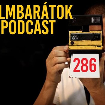 Filmbarátok Podcast #286