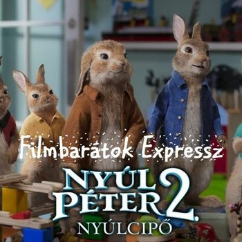 Filmbartok Expressz: Nyúl Péter 2